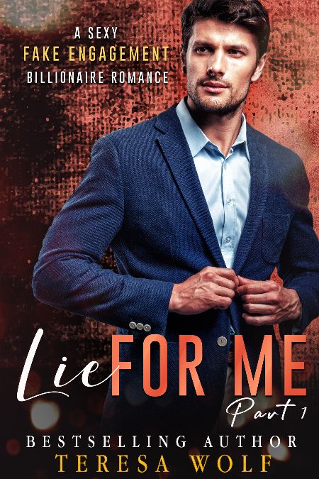 Lie For Me (Part 1) : A Sexy Fake Engagement Billionaire Romance ...